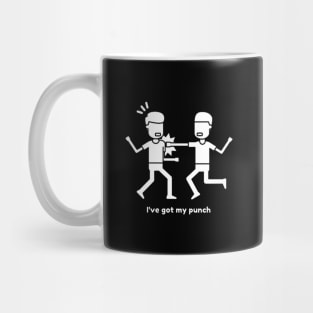 I have got my punch - friendship sarcastic Mug